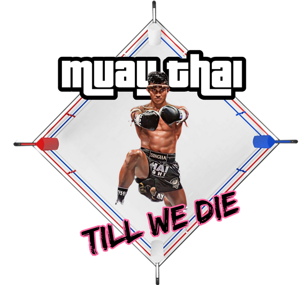 Muay Thai Till We Die